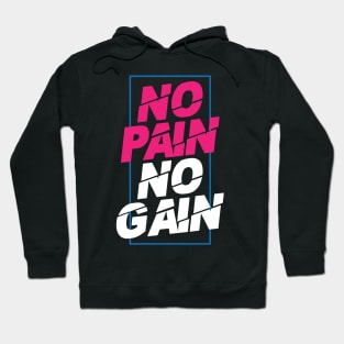 no pain no gain motivational Hoodie